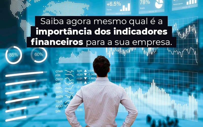 Indicadores Financeiros – O Que São E Qual Sua Importância?