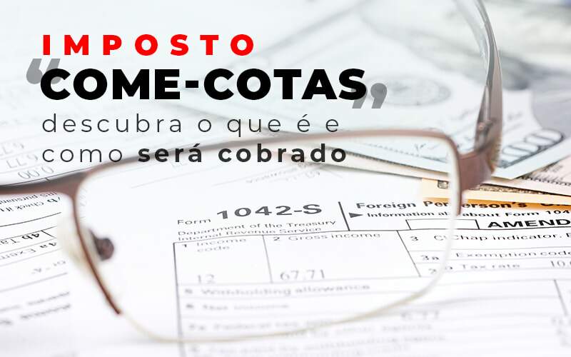 Imposto Come Cotas Dscubra O Que E E Como Sera Cobrado Blog - Contabilidade No Centro De São Paulo | Fortec Contábil